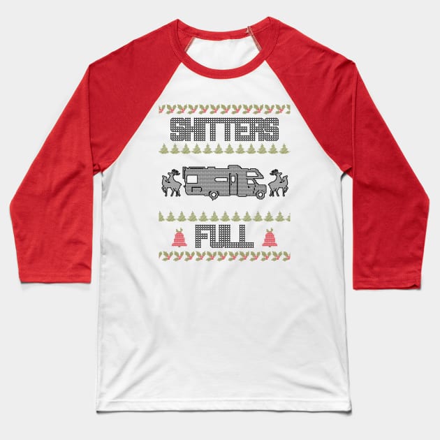 Shitters Full Funny Ugly Christmas Sweater Baseball T-Shirt by charlescheshire